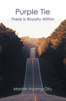 Purple Tie: There Is Royalty Within 1973667215 Book Cover