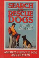 Search and Rescue Dogs: Training Methods 0876057334 Book Cover