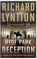 Hyde Park Deception: An International Political Spy Thriller (The Deception Series) 1959755307 Book Cover