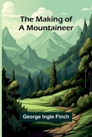 The Making of a Mountaineer 9374123266 Book Cover