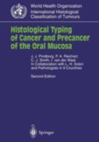Histological Typing of Cancer and Precancer of the Oral Mucosa (International Histological Classification of Tumours) 3540618481 Book Cover