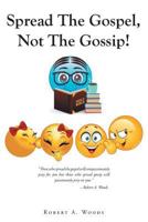 Spread the Gospel, Not the Gossip! 1640289496 Book Cover