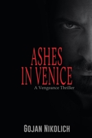 Ashes in Venice: A Vengeance Thriller 1684338913 Book Cover