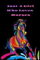 Just a Girl Who Loves Horses: A Cute Horse Lover's Journal to write in- A Cute Horse Lover's Journal to write in- College Ruled: College Ruled Writer's Notebook or Journal for School / Work / Journali 1674182139 Book Cover