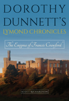 Dorothy Dunnett’s Lymond Chronicles: The Enigma of Francis Crawford 0826220819 Book Cover