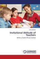 Invitational Attitude of Teachers: Within a South African Context 3659443174 Book Cover