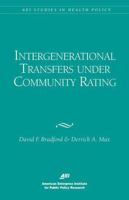 Intergenerational Transfers Under Community Rating (Aei Studies in Health Policy) 0844770337 Book Cover