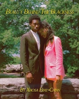 Beauty Behind The Blackness 1662917961 Book Cover