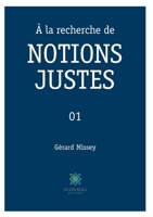 À la recherche de NOTIONS JUSTES: 01 B0C95MYJ9T Book Cover