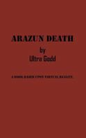 Arazun Death: A Book Based Upon Virtual Reality. 1478721456 Book Cover