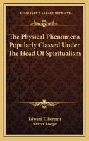 The Physical Phenomena Popularly Classed Under The Head Of Spiritualism 1162974915 Book Cover