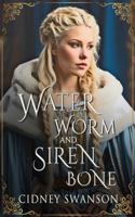 Water Worm and Siren Bone (Five Kingdoms) 193954386X Book Cover