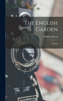 The English Garden: A Poem 1018466371 Book Cover