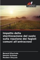 Impatto della sterilizzazione del suolo sulla reazione dei fagioli comuni all'antracnosi 6209283845 Book Cover