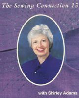 The Sewing Connection Series 15: Shirley Adams Sewing Connection 1884389287 Book Cover