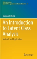 An Introduction to Latent Class Analysis: Methods and Applications 9811909717 Book Cover