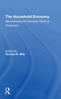 The Household Economy: Reconsidering the Domestic Mode of Production 0367292882 Book Cover