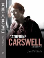 Catherine Carswell: A Biography 0859766853 Book Cover