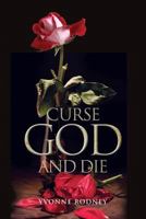 Curse God and Die 1460003705 Book Cover