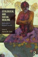 Ecological and Social Healing: Multicultural Women's Voices 1032705175 Book Cover