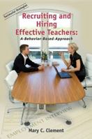 Recruiting and Hiring Effective Teachers: A Behavior-Based Approach 1931762686 Book Cover