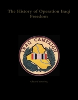 The History of Operation Iraqi Freedom 1300360399 Book Cover