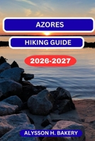 AZORES HIKING GUIDE (TrailWise 2025 Hiking Edition) B0GLFJMZTL Book Cover