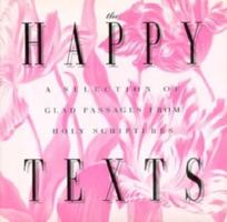 The Happy Texts: A Selection of Glad Passages from the Holy Scriptures 0943545021 Book Cover