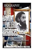 Biografia del Dr. Ramon Emeterio Betances Alacan: Padre de La Patria Puertorriquena 1469980851 Book Cover