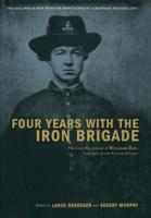 Four Years with the Iron Brigade: The Civil War Journal of William Ray, Seventh Wisconsin Volunteers