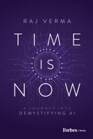 Time is Now: A Journey Into Demystifying AI B0CN2L69RP Book Cover
