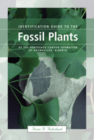 Identification Guide to the Fossil Plants of the Horseshoe Canyon Formation of Drumheller, Alberta 1552382478 Book Cover