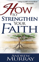 How to Strengthen Your Faith 0883681285 Book Cover