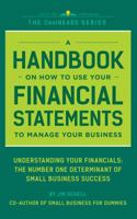 A Handbook On How To Use Your Financial Statements To Manage Your Business: Understanding Your Financials: The Number One Determinant Of Small Business Success (CoolREADS) 0998792535 Book Cover