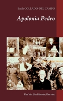 Apolonia  Pedro: Une Vie, Une Histoire, Des vies. 232225942X Book Cover