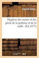 Hygia]ne Des Mains Et Des Pieds de La Poitrine Et de La Taille 2329122047 Book Cover