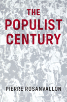 The Populist Century: History, Theory, Critique 1509546294 Book Cover