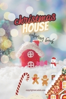 christmas house: Gingerbread House Coloring B0CPQ492WT Book Cover