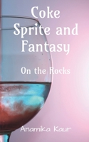 Coke Sprite and Fantasy 1685238777 Book Cover