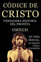 Codice de Cristo: Verdadera Historia del Profeta 1537210467 Book Cover