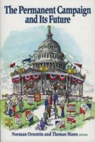 The Permanent Campaign and Its Future 0844741345 Book Cover