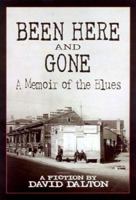 Been Here and Gone: A Memoir of the Blues 0380976765 Book Cover