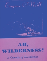 Ah, Wilderness! 0573605149 Book Cover