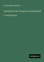 Geschichte des Tanzes in Deutschland: II. Musikbeilagen 3563955336 Book Cover