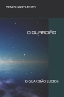 O Guardião: O Guardião Lucios B0DNZ2HS8Y Book Cover