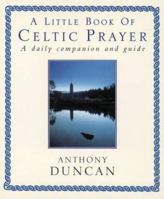 A Little Book of Celtic Prayer: A Daily Companion and Guide 0551030526 Book Cover