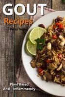 Gout Recipes : Plant Based - Anti - Inflammatory 1720088233 Book Cover