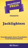 Short Story Press Presents Jacklighters: Granddaughter Saves Grandfather From Extraterrestrials 1648910297 Book Cover