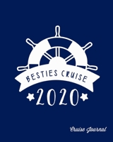 Besties Cruise 2020, Cruise Journal: A Vacation Trip Notebook To Record As You Travel By Cruise Ship 1673360084 Book Cover