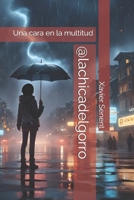 @lachicadelgorro: Una cara en la multitud (Spanish Edition) B0DJY69QQQ Book Cover
